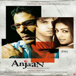 Anjaan (2005) Mp3 Songs